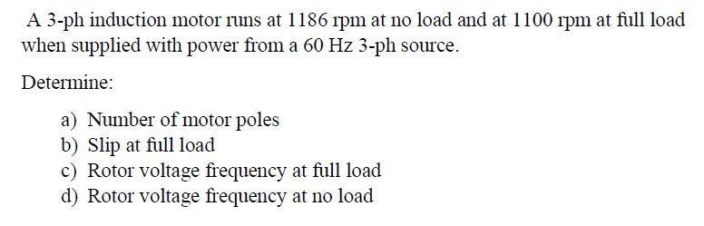Solved A 3-ph induction motor runs at 1186 1pm at no load | Chegg.com