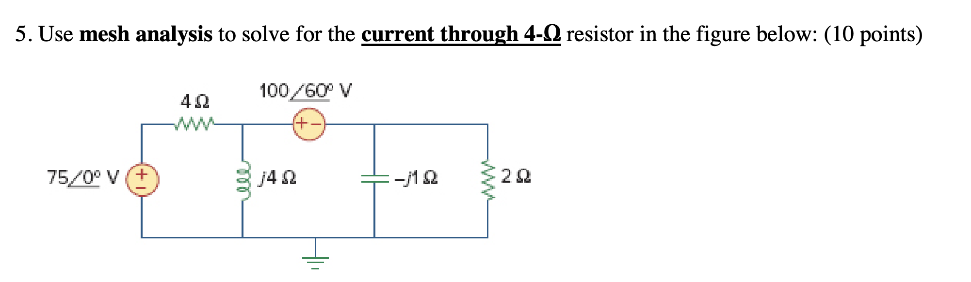 Solved 5. Use mesh analysis to solve for the current through | Chegg.com