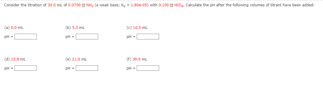 Consider the titration of \( 30.0 \mathrm{~mL} \) of \( 0.0700 \underline{\mathrm{M}} \mathrm{NH}_{3} \) (a weak base; \( \ma