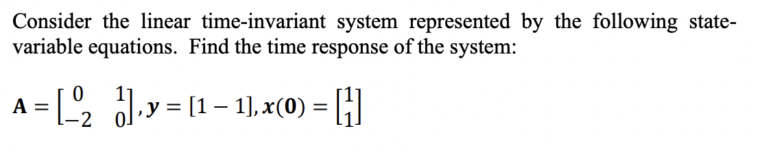 Solved Consider the linear time-invariant system represented | Chegg.com