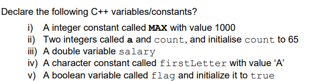 Solved Declare the following C++ variables/constants? i) A | Chegg.com