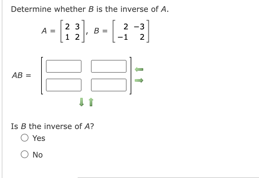 Solved Determine Whether B Is The Inverse Of A. | Chegg.com