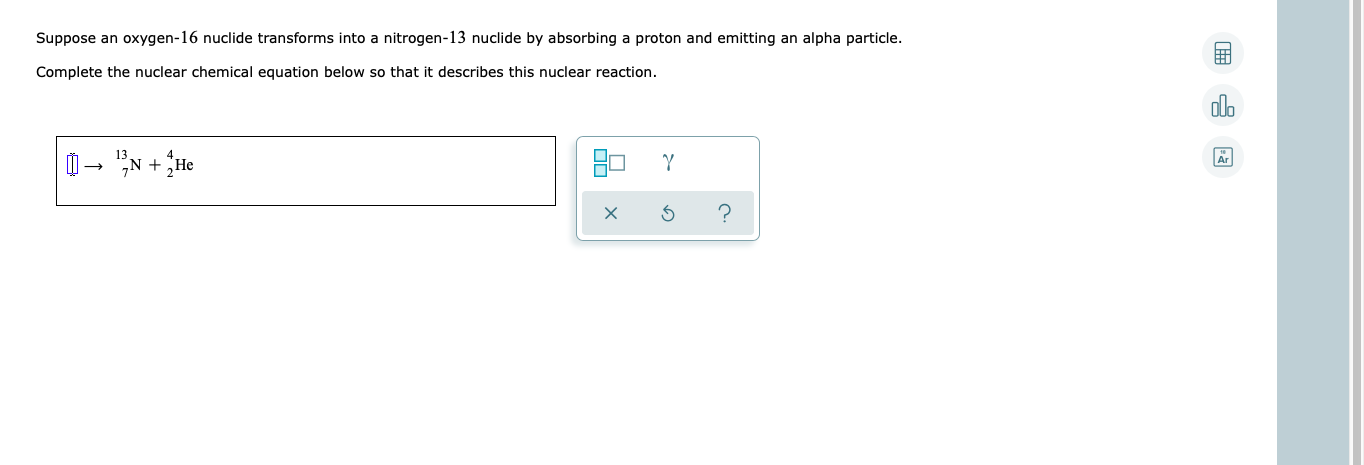Solved Suppose An Oxygen 16 Nuclide Transforms Into A Chegg Com
