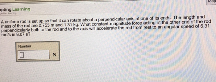 Solved Map pling Learning A uniform rod is set up so that it | Chegg.com