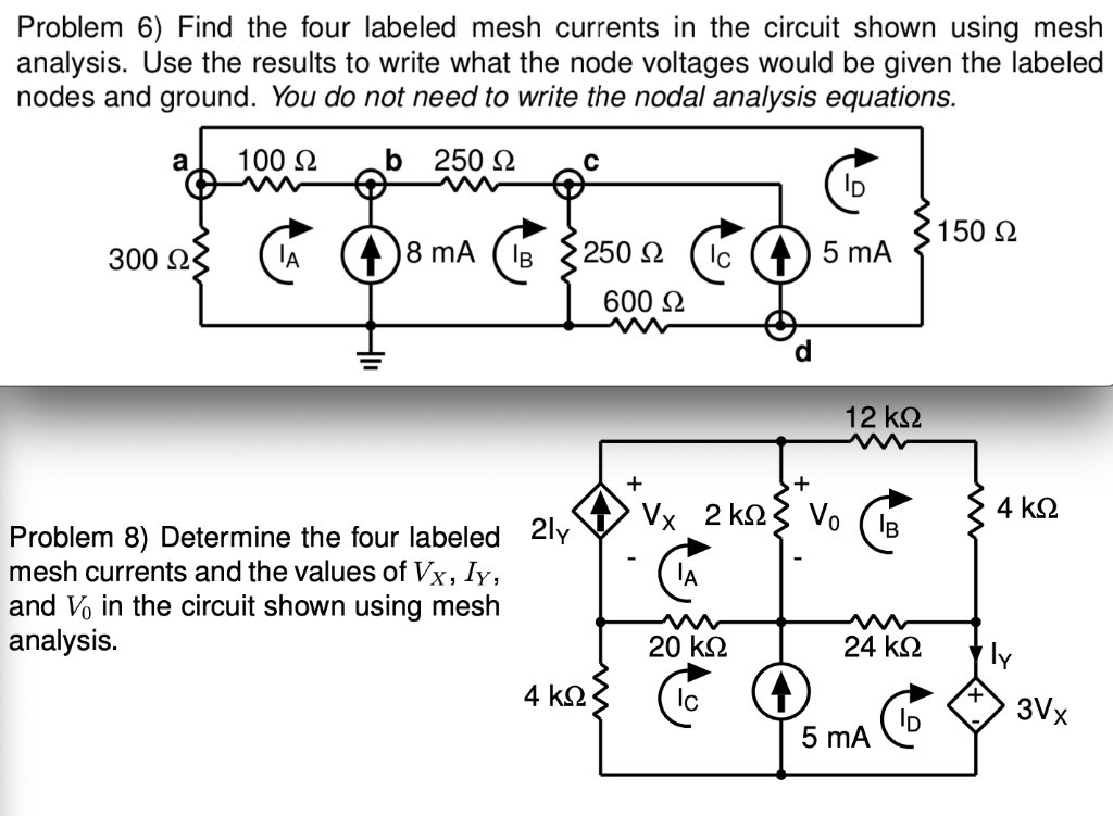 Solved Problem 6) Find The Four Labeled Mesh Currents In The | Chegg.com