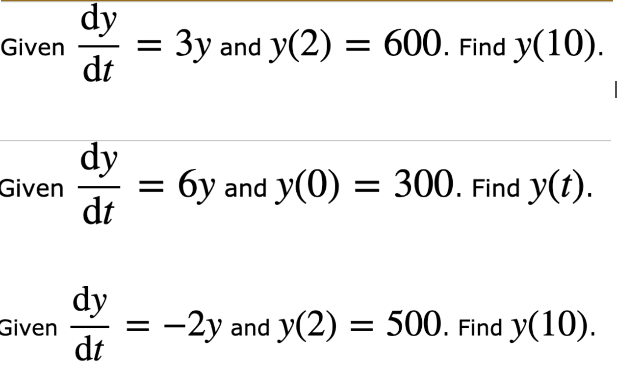 Solved Given Dy Dt 3y And Y(2) = 600. Find Y(10). Given Dy 