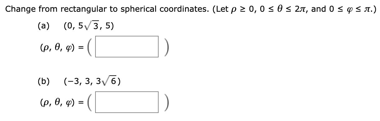 Solved Change from rectangular to spherical coordinates. | Chegg.com