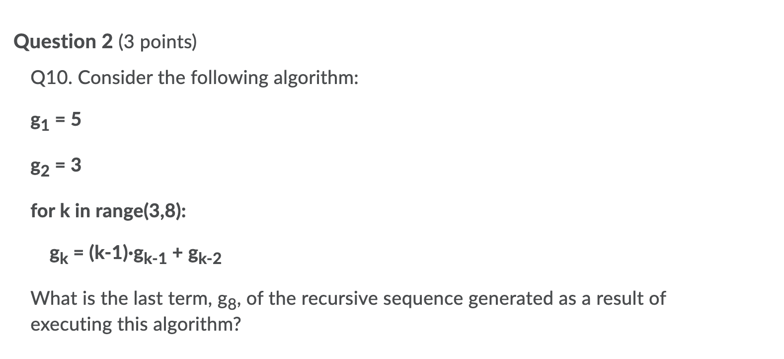 Solved Question 2 (3 points) Q10. Consider the following | Chegg.com