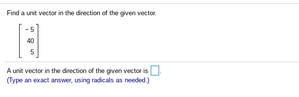 Solved Find a unit vector in the direction of the given | Chegg.com