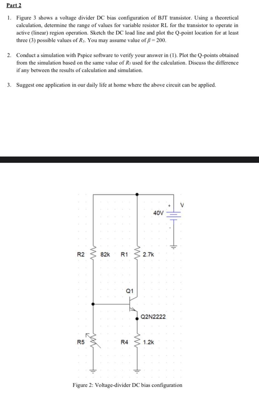 Solved Part 2 1. Figure 3 shows a voltage divider DC bias