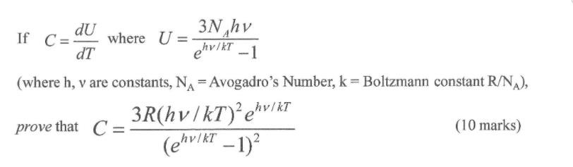 Solved If C-dU where U = 3N,hv dT ehv/kt - 1 (where h, v are | Chegg.com