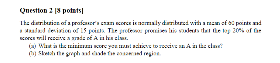 Solved Question 2 [8 points] The distribution of a | Chegg.com