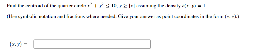 Solved Find The Centroid Of The Quarter Circle X² Y2 