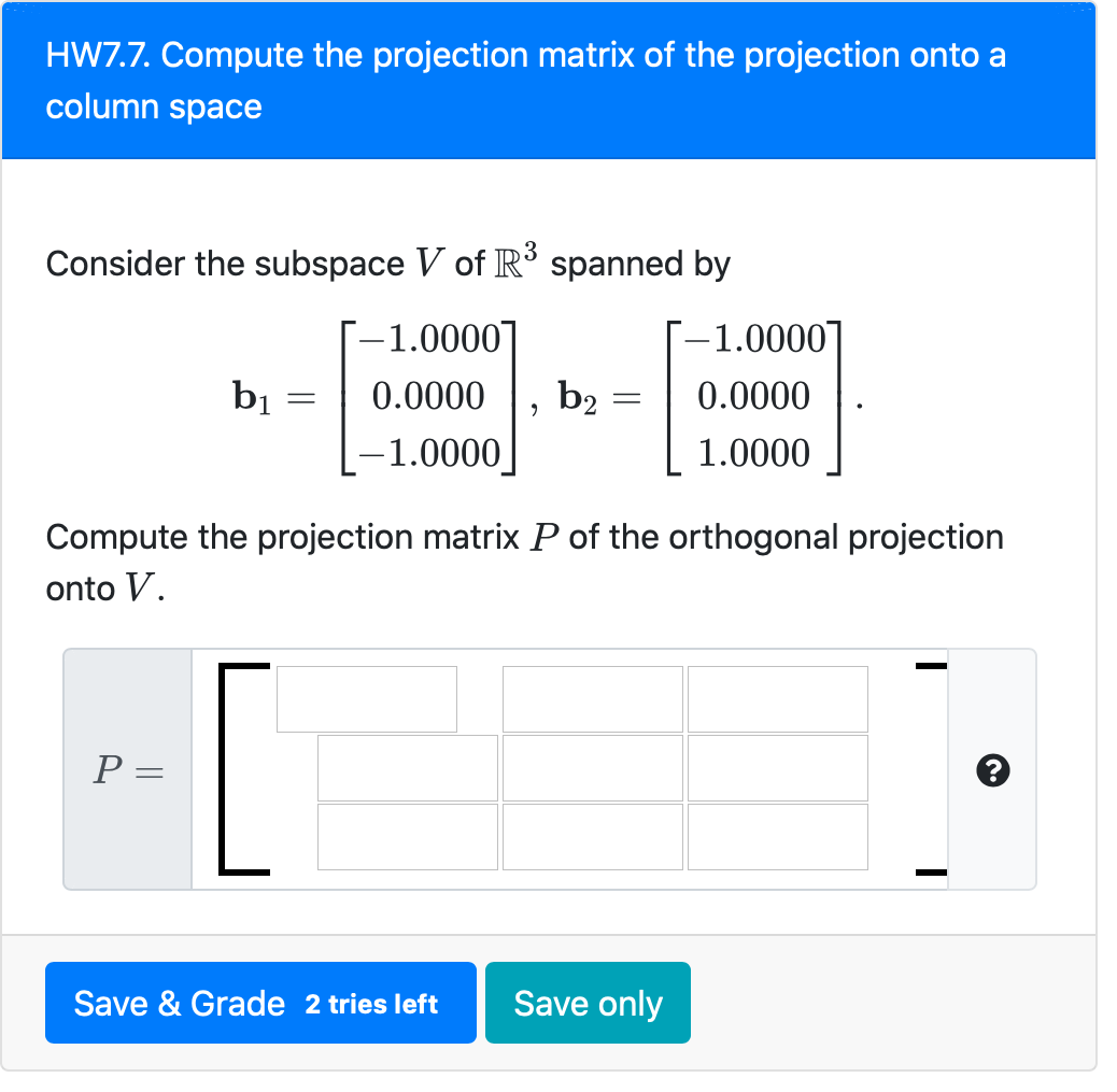 Solved HW7.7. Compute the projection matrix of the | Chegg.com