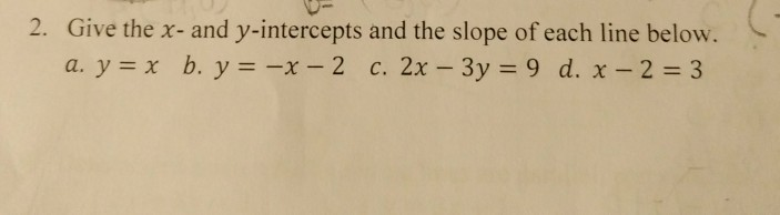 Solved 2. Give the x- and y-intercepts and the slope of each | Chegg.com