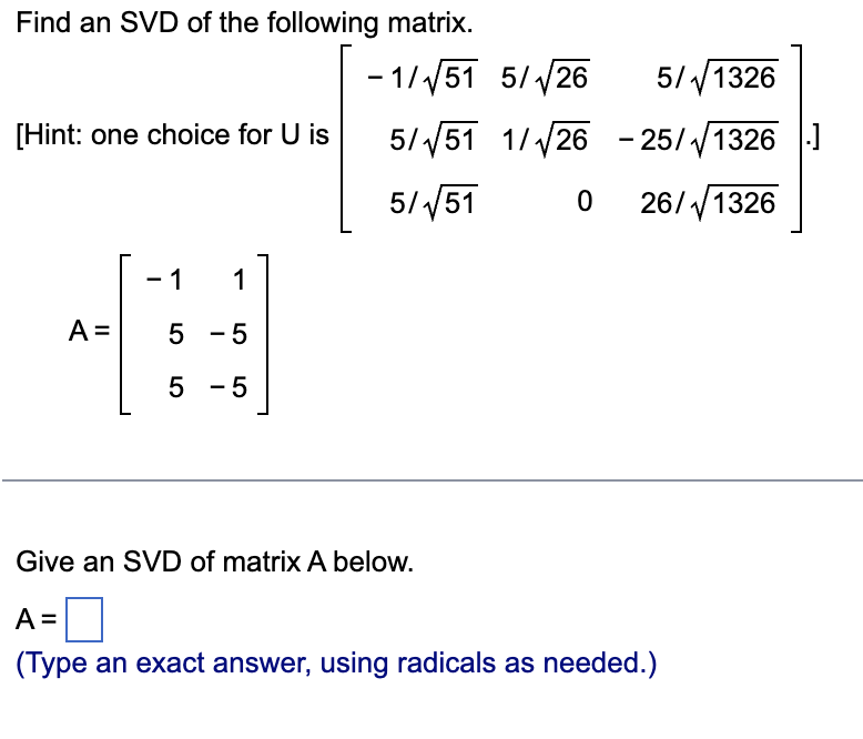 Solved Find An Svd Of The Following Matrix [hint One