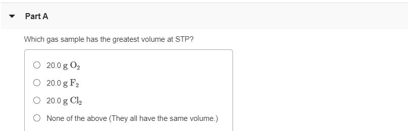 Solved Part A Which Gas Sample Has The Greatest Volume At | Chegg.com Solved Part A Which Gas Sample Has The Greatest Volume At | Chegg.com