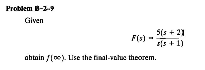 Solved Problem B-2-9 Given 5(s + 2) F(s) S(s + 1) Obtain | Chegg.com