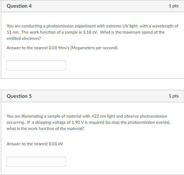Solved Question 4 1 pts You are conducting a photoemission | Chegg.com