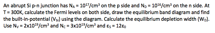 Solved An abrupt Si p-n junction has Na = 1017/cm3 on the p | Chegg.com