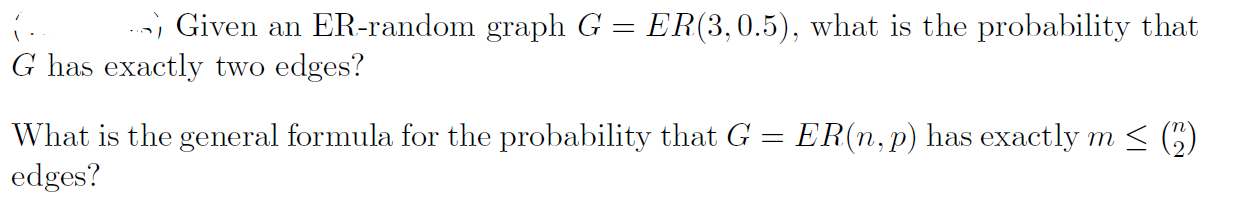 Solved ... Given an ER-random graph G = ER(3,0.5), what is | Chegg.com
