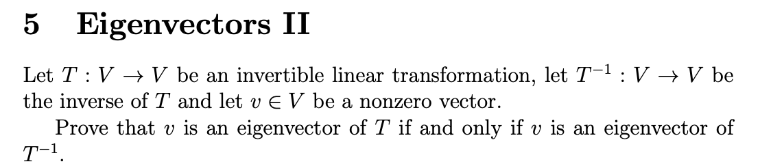 Solved 5 Eigenvectors II : Let T:V + V be an invertible | Chegg.com