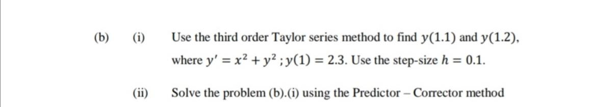 Solved (b) (i) Use the third order Taylor series method to | Chegg.com