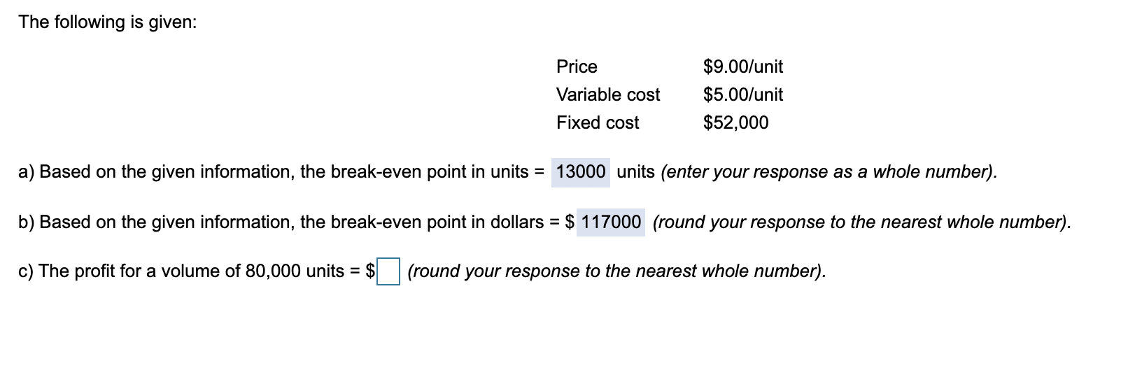 Solved The Following Is Given: Price Variable Cost | Chegg.com