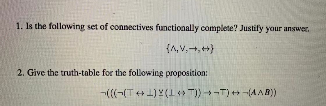 Solved 1. Is the following set of connectives functionally | Chegg.com