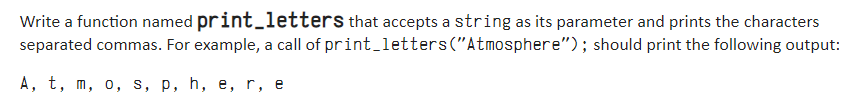 Solved Write a function named print_letters that accepts a | Chegg.com