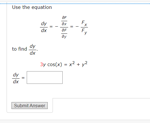 Solved Use the equation OF дх F Fx х dy dx OF ay to find dy | Chegg.com