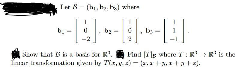 Solved Let B = (b1,b2, B3) Where 1 Bi 1 0 -2 ] B2 1 0 2 B3 = | Chegg.com