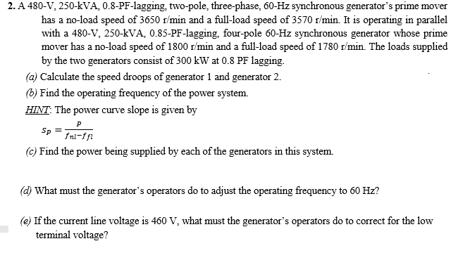 Solved 2 A 480 V 250 kVA 0 8 PF lagging Two pole Chegg solved-2-a-480-v-250-kva-0-8-pf-lagging-two-pole-chegg