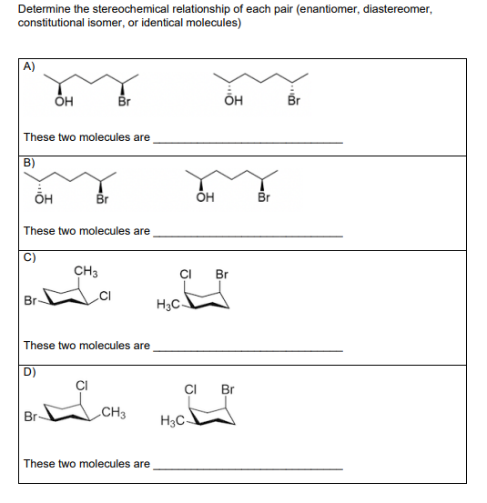 Solved Determine the stereochemical relationship of each | Chegg.com