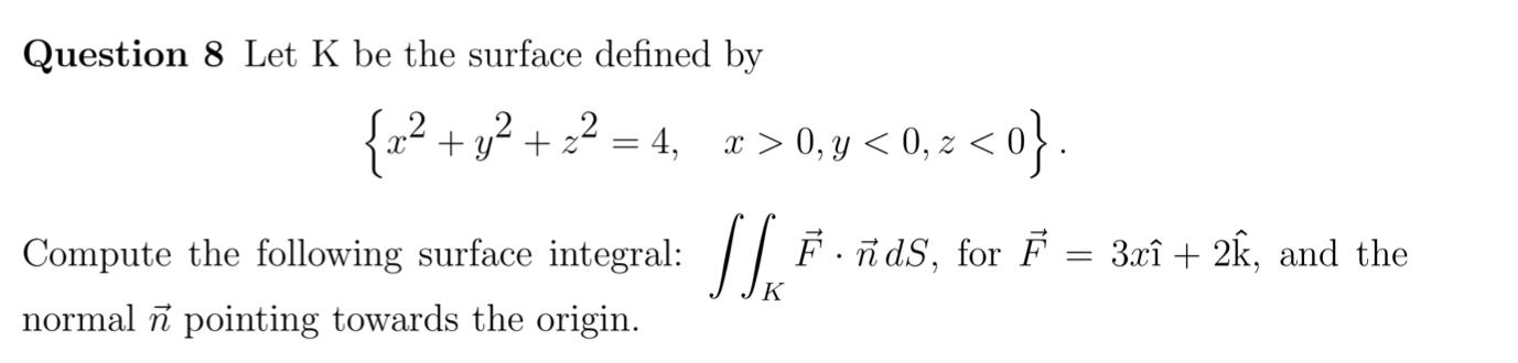 Solved Question 8 Let K be the surface defined by | Chegg.com