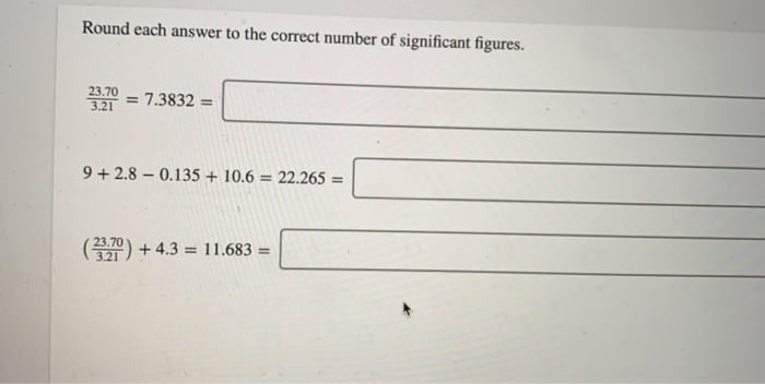 Solved Round each answer to the correct number of | Chegg.com