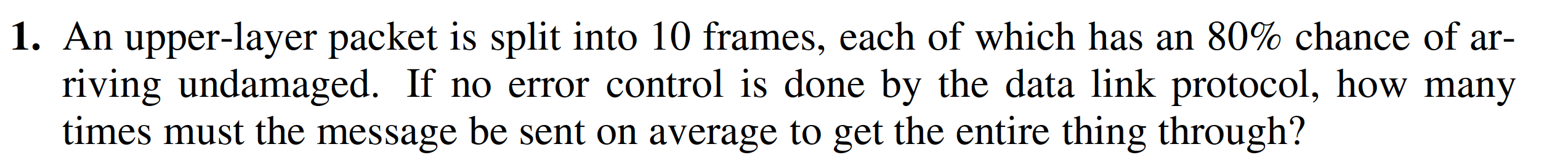 Solved 1. An upper-layer packet is split into 10 frames, | Chegg.com