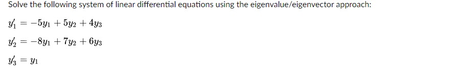 Solved Solve the following system of linear differential | Chegg.com