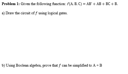 Solved Problem 1: Given The Following Function: F(A, B, C) = | Chegg.com