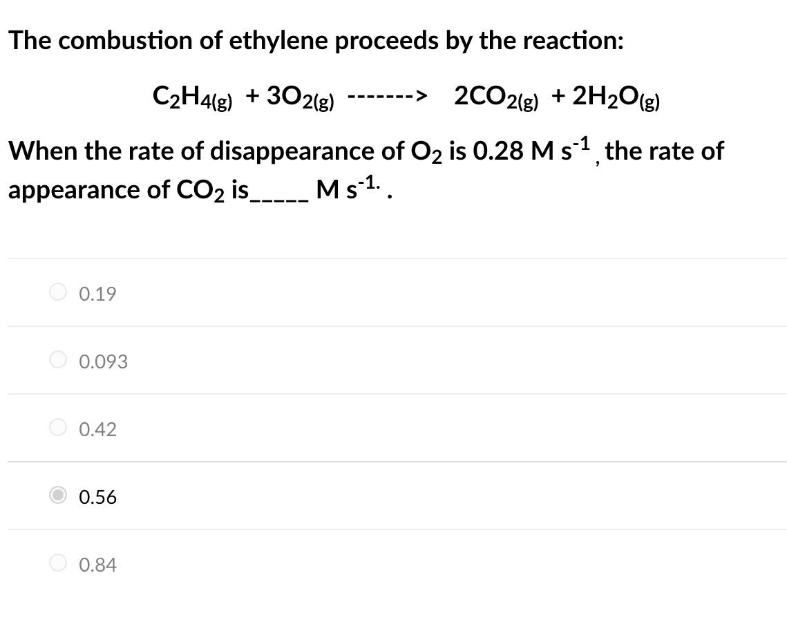 Solved The combustion of ethylene proceeds by the reaction