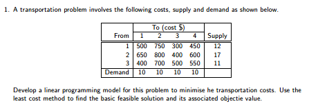 Solved 1. A transportation problem involves the following | Chegg.com