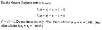 Solved Use The Newton-Raphson Method To Solve | Chegg.com