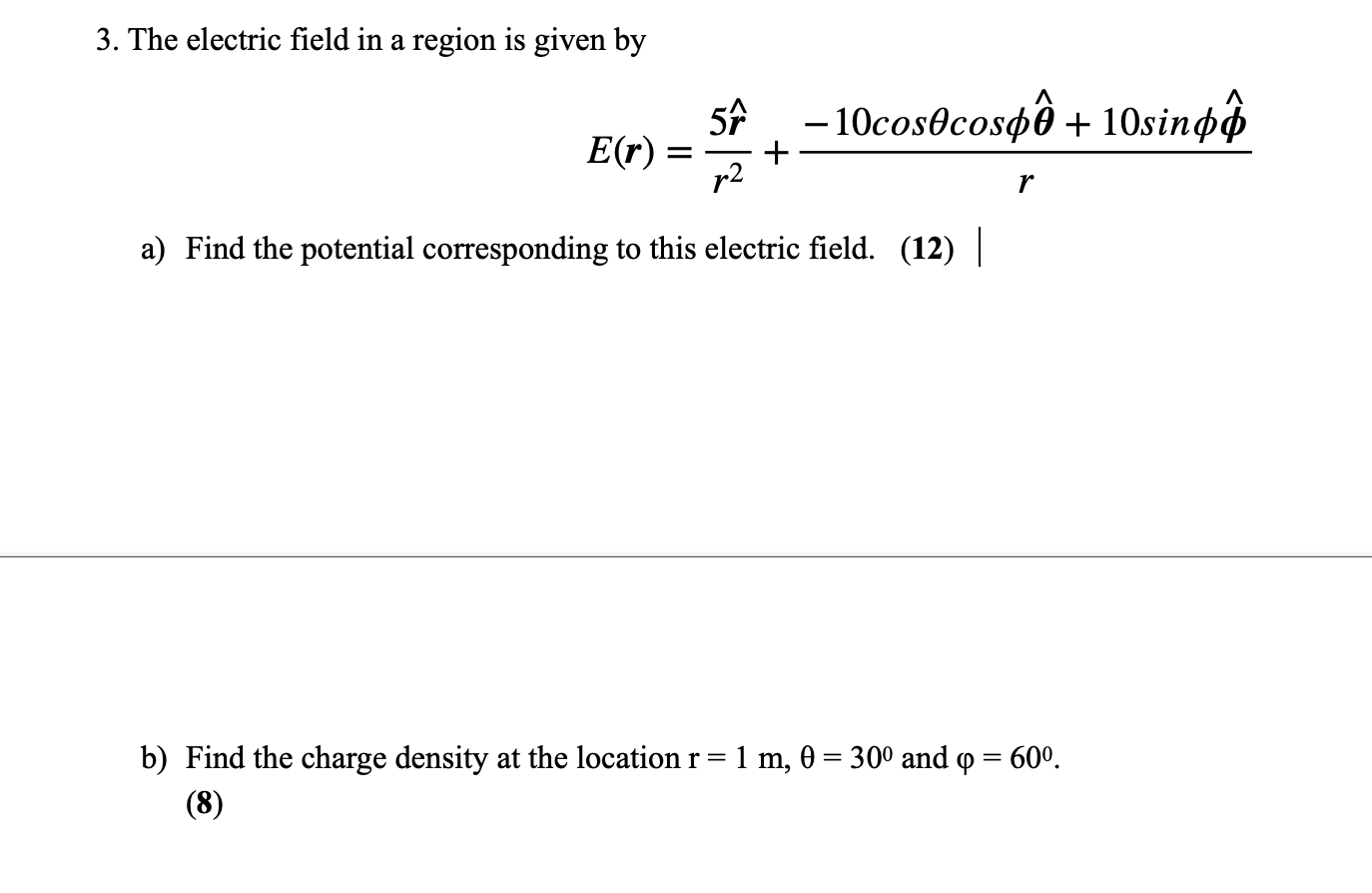 Solved 3. The electric field in a region is given by 5î | Chegg.com