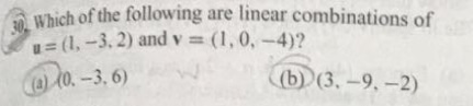 Solved Which of the following are linear combinations of | Chegg.com