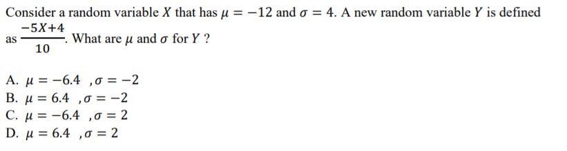Solved Consider a random variable X that has u = -12 and 0 = | Chegg.com