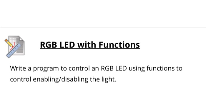 ctrl + c - computer programming - light color -... Solved RGB LED with Functions Write a program to control an | Chegg.com