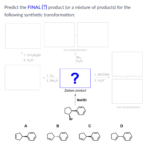 Solved Predict The FINAL (?) Product (or A Mixture Of | Chegg.com