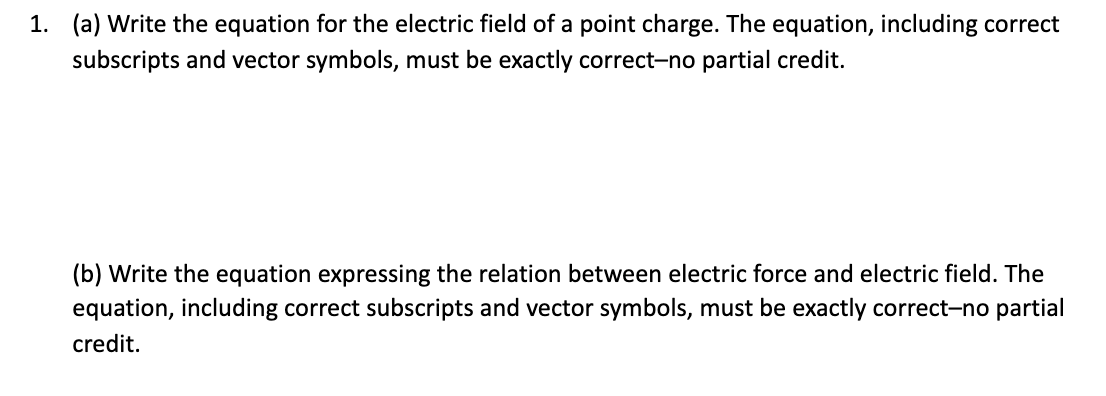 Solved 1. (a) Write the equation for the electric field of a | Chegg.com