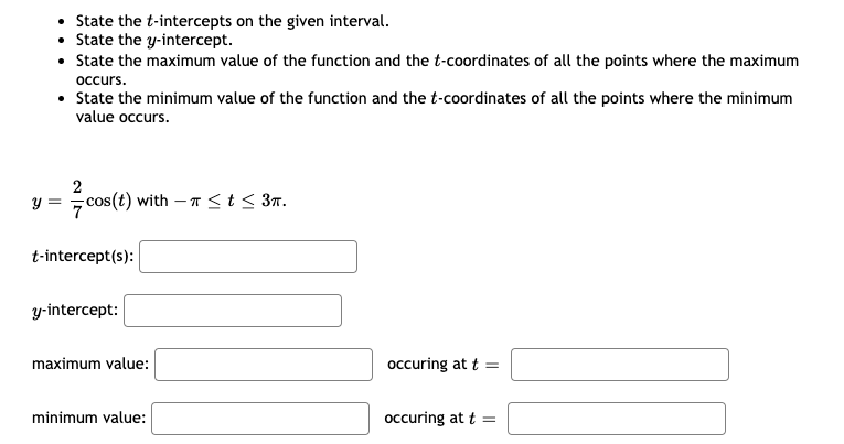Solved State the t-intercepts on the given interval. • State | Chegg.com