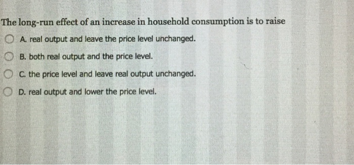 Solved The long-run effect of an increase in household | Chegg.com